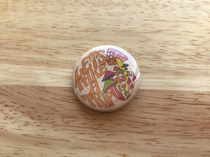 Let's Take a Trip 32mm Button Badge