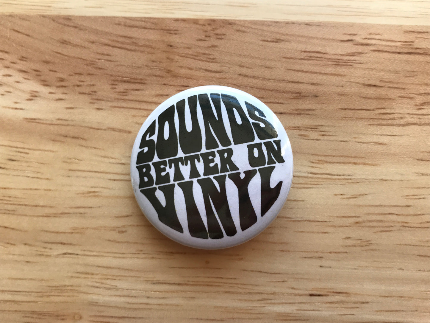 Sounds Better On Vinyl 32mm Button Badge