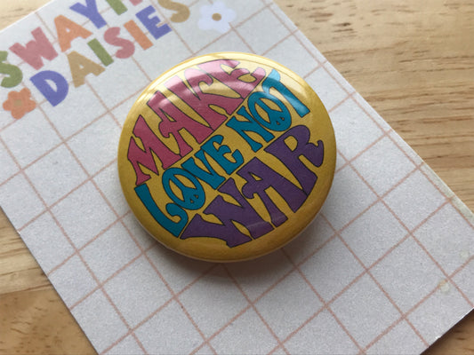 Make Love Not War 32mm Button Badge