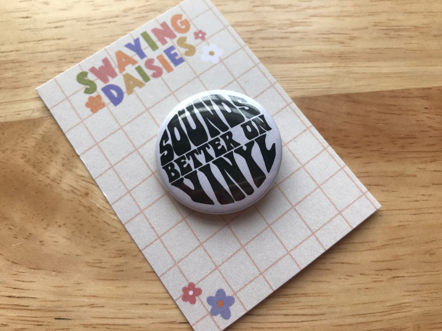 Sounds Better On Vinyl 32mm Button Badge