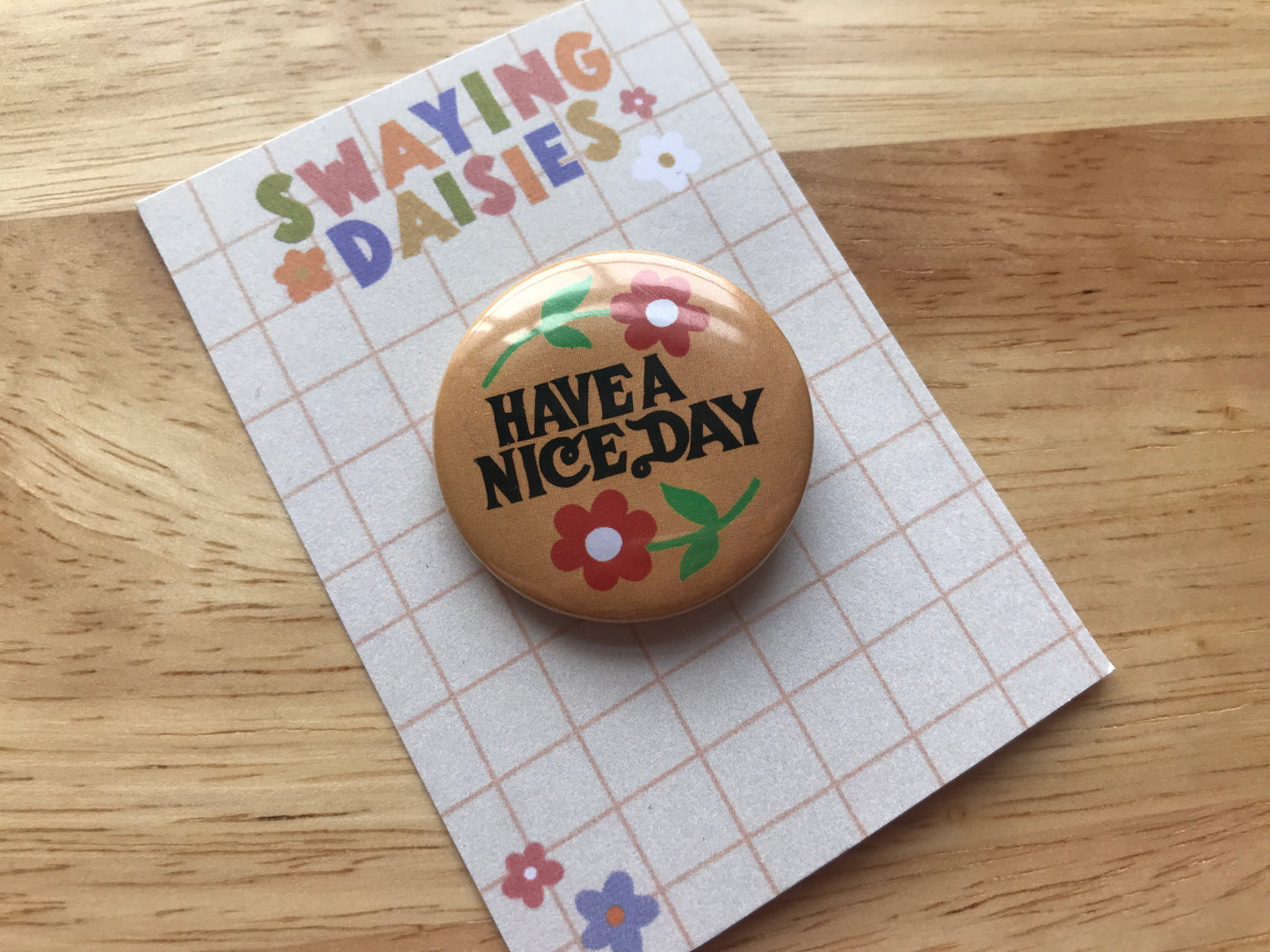 Have a Nice Day 32mm Button Badge