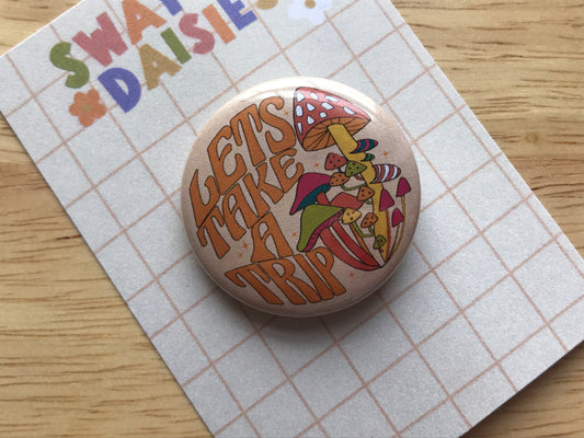 Let's Take a Trip 32mm Button Badge